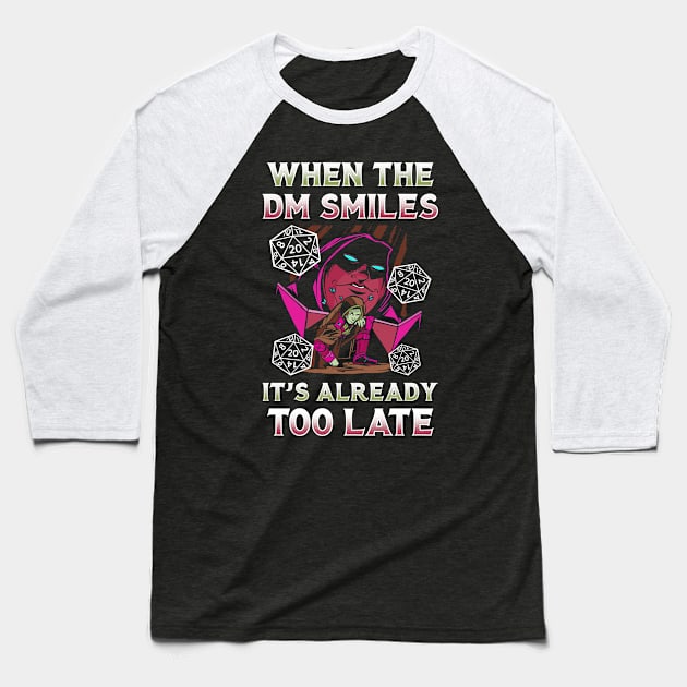 When The DM Smiles Its Already Too Late Baseball T-Shirt by Cooldruck